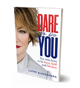 Dare to Be You™ 